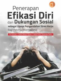 Buku Penerapan Efikasi Diri dan Dukungan Sosial sebagai Upaya Pengendalian Stres Kerja: Bagi Pekerja Internasional