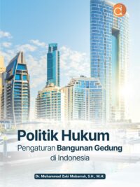 Buku Politik Hukum Pengaturan Bangunan Gedung di Indonesia