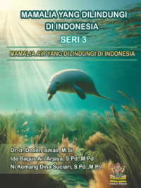 Mamalia Yang Dilindungi Di Indonesia Seri 3 “Mamalia Air Yang Dilindungi Di Indonesia”