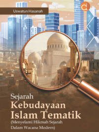 Buku Sejarah Kebudayaan Islam Tematik (Menyelami Hikmah Sejarah dalam Wacana Modern)