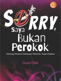 Buku Sorry, Saya Bukan Perokok Menang Melawan Kebiasaan Merokok, Tanpa Dipaksa