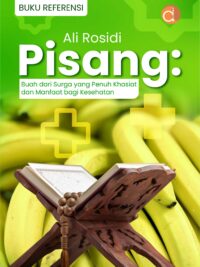 Buku Buku Referensi Pisang: Buah dari Surga yang Penuh Khasiat dan Manfaat Bagi Kesehatan