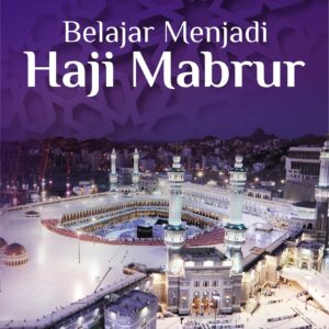 Buku Belajar Menjadi Haji Mabrur