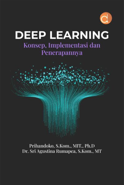 Buku Deep Learning Konsep, Implementasi dan Penerapannya