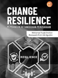 Buku Change Resilience Membangun Ketangguhan Perusahaan