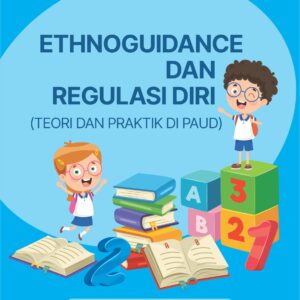 Buku Ethnoguidance dan Regulasi Diri (Teori dan Praktik di PAUD)