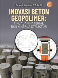 Buku Inovasi Beton Geopolimer: Tinjauan Material dan Kinerja Struktur