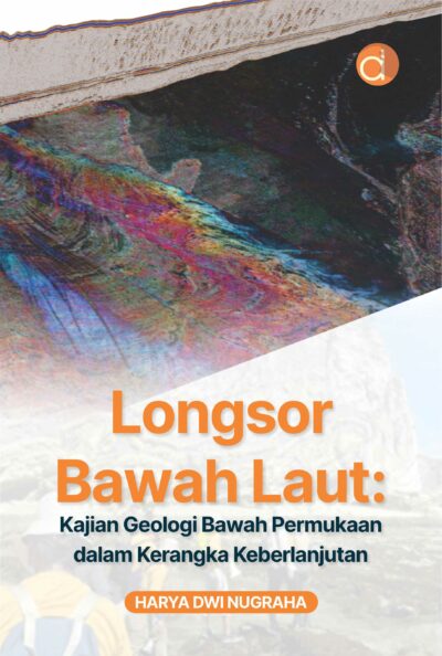Buku Longsor Bawah Laut: Kajian Geologi Bawah Permukaan dalam Perspektif Keberlanjutan