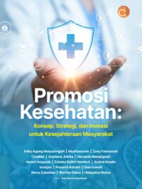 Buku Promosi Kesehatan: Konsep, Strategi, dan Inovasi untuk Kesejahteraan Masyarakat
