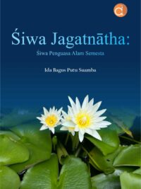 Buku Śiwa JagatnᾹtha: Śiwa Penguasa Alam Semesta