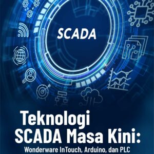 Buku Teknologi SCADA Masa Kini: Wonderware Intouch, Arduino, dan PLC