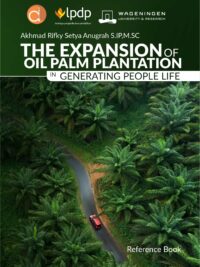 Book of The Expansion of Oil Palm Plantation in Generating People Life
