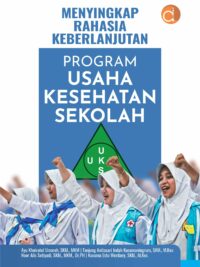 Buku Menyingkap Rahasia Keberlanjutan Program Usaha Kesehatan Sekolah