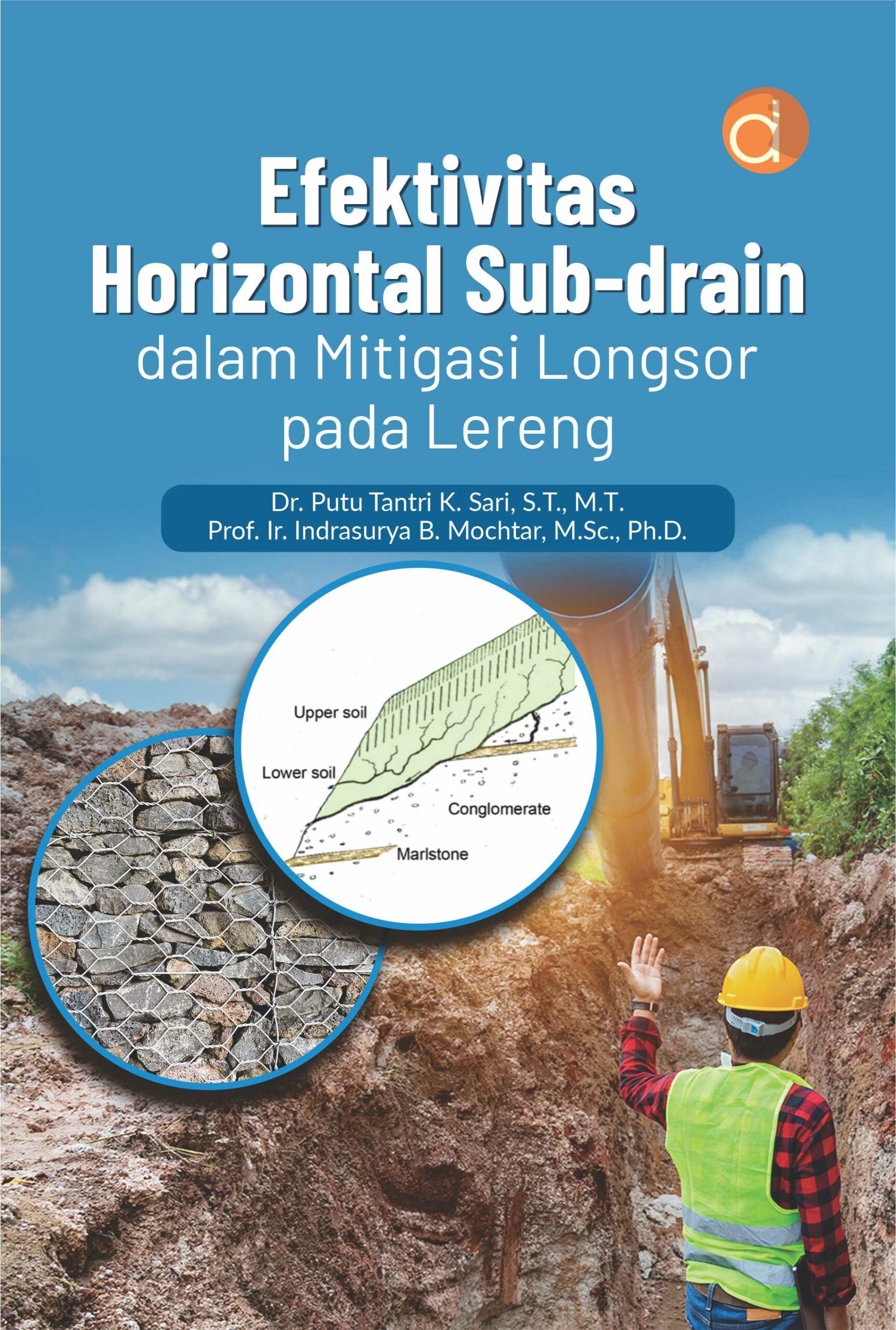 Buku Efektivitas Horizontal Sub-Drain dalam Mitigasi Longsor pada Lereng