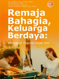 Buku Remaja Bahagia, Keluarga Berdaya: Mencegah Depresi Sejak Dini