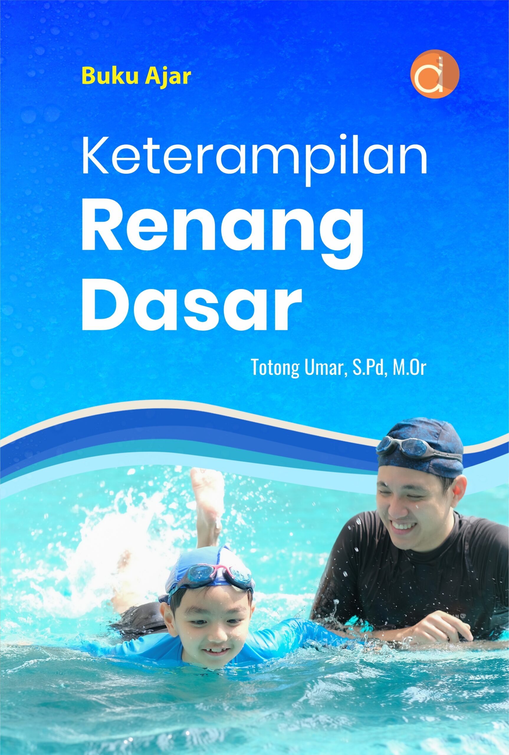 Buku Ajar Keterampilan Renang Dasar