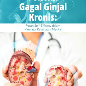Buku Menghadapi Gagal Ginjal Kronis: Peran Self-Efficacy dalam Menjaga Kesehatan Mental