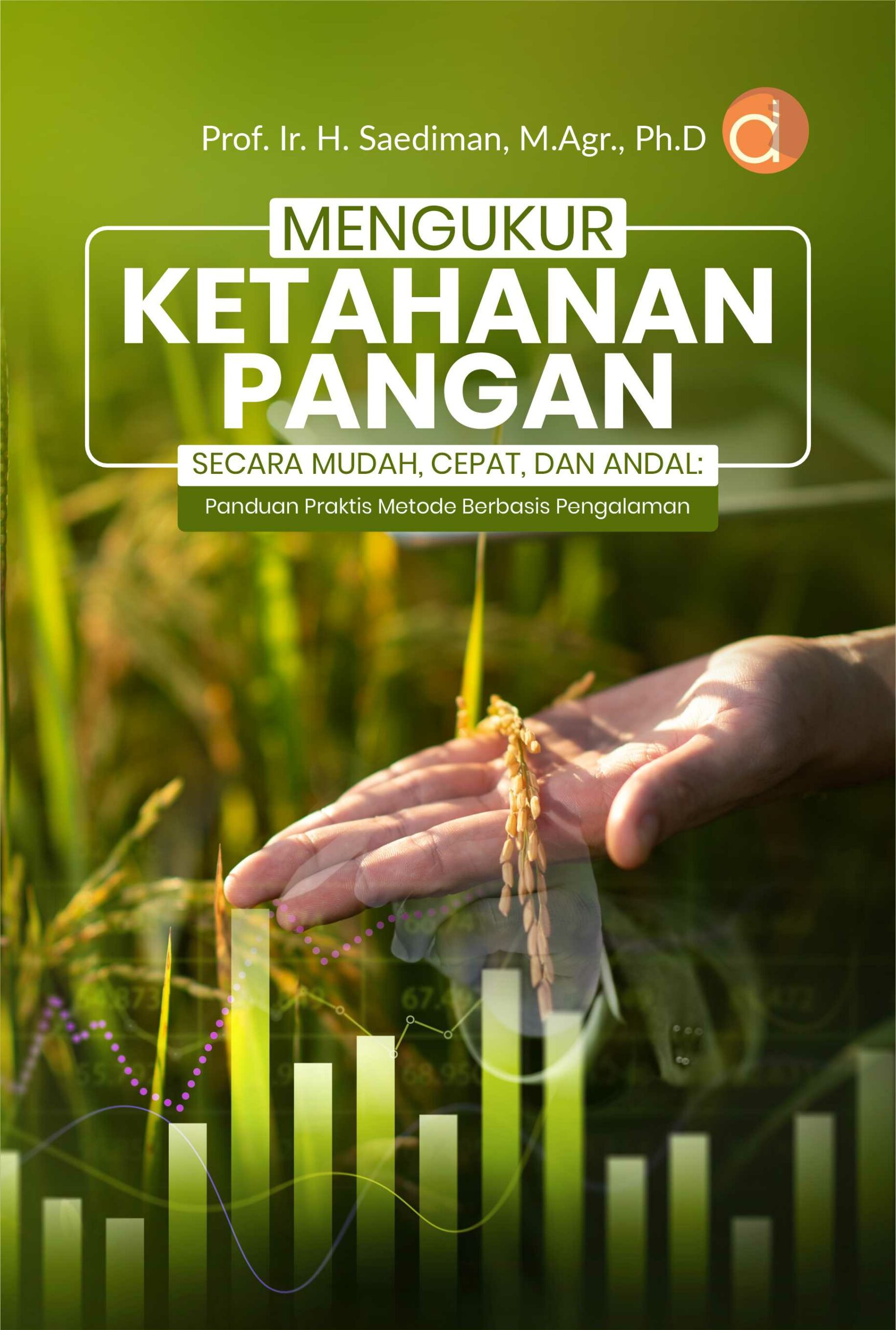 Buku Mengukur Ketahanan Pangan Secara Mudah, Cepat, dan Andal: Panduan Praktis Metode Berbasis Pengalaman