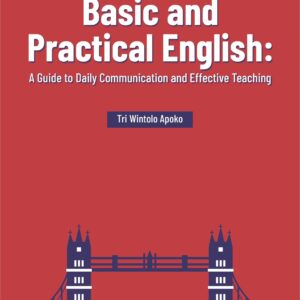 Buku Basic and Practical English: A Guide to Daily Communication and Effective Teaching