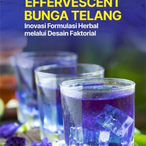 Buku Effervescent Bunga Telang Inovasi Formulasi Herbal Melalui Desain Faktorial