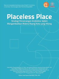 Buku Placeless Place Strategi Perancangan Arsitektur dalam Mengembalikan Makna Ruang Kota yang Hilang