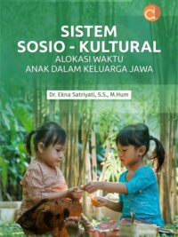 Buku Sistem Sosio-Kultural Alokasi Waktu Anak dalam Keluarga Jawa