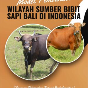 Buku Model Pembibitan Wilayah Sumber Bibit Sapi Bali di Indonesia (Tinjauan Peternakan Rakyat Berkelanjutan)
