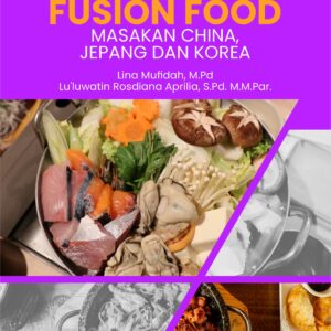 Buku Oriental Food Fushion Food Masakan China, Jepang dan Korea