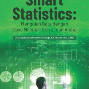 Buku Smart Statistics: Mengolah Data dengan Gaya Milenial, Gen Z, dan Alpha