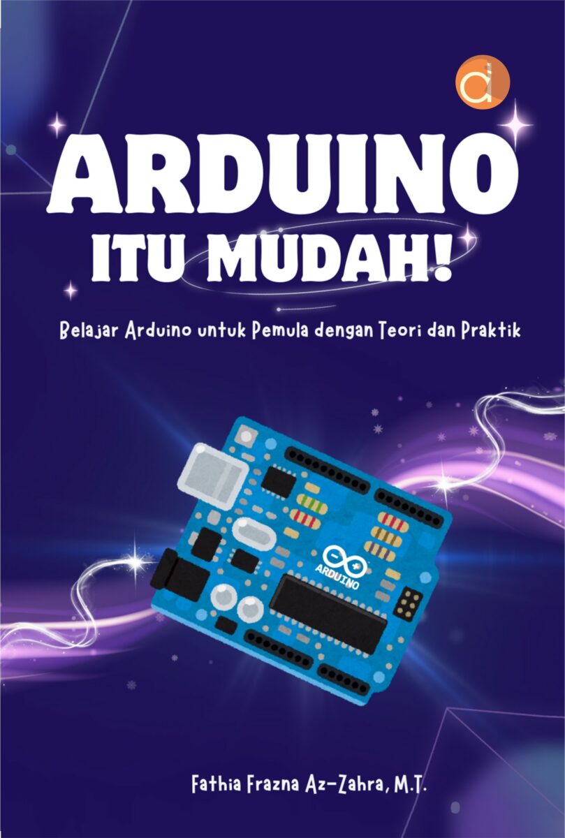 Buku Arduino itu Mudah! Belajar Arduino untuk Pemula
