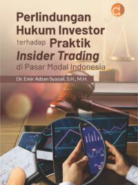 Buku Perlindungan Hukum Investor terhadap Praktik Insider Trading di Pasar Modal Indonesia