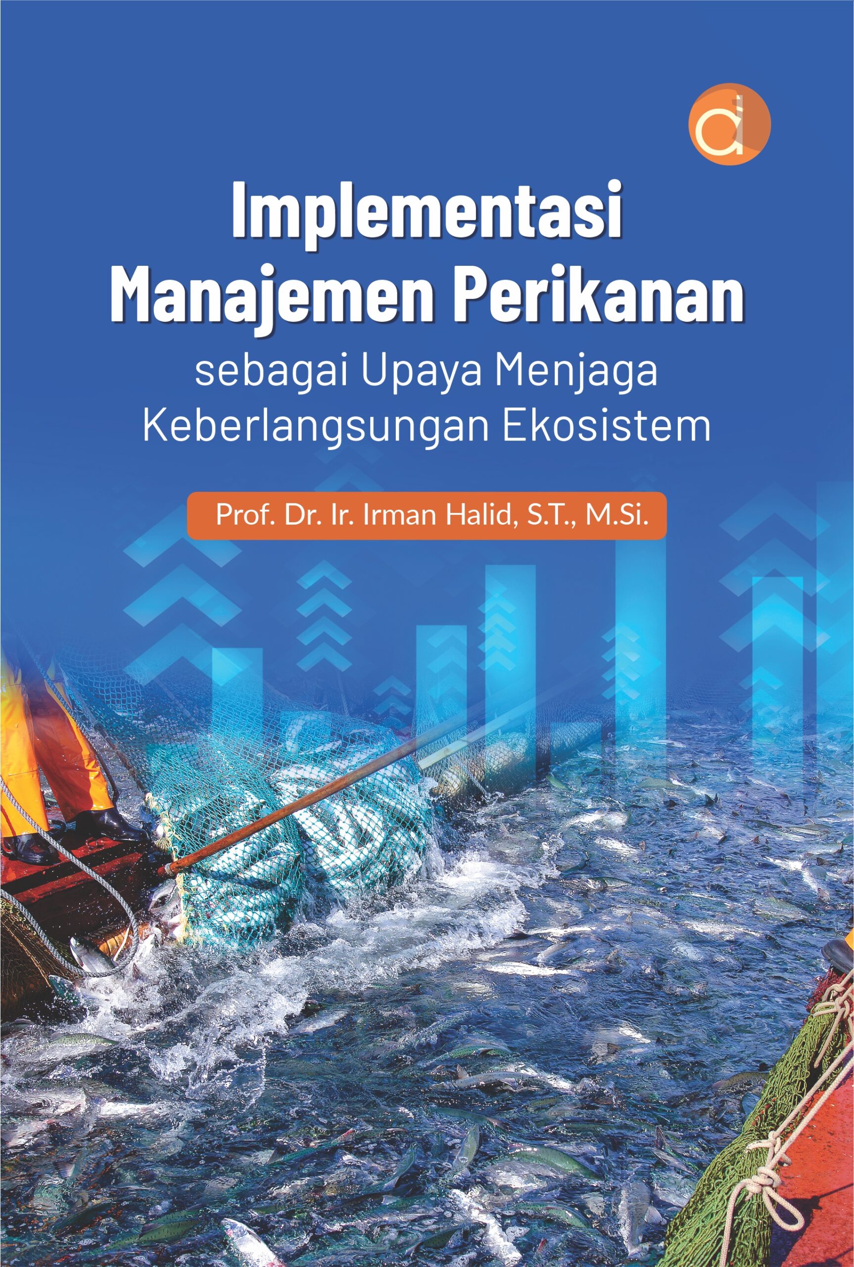 Buku Implementasi Manajemen Perikanan sebagai Upaya Menjaga Keberlangsungan Ekosistem