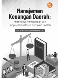 Buku Manajemen Keuangan Daerah: Pentingnya Pengawasan dan Penyelesaian Kasus Kerugian Daerah