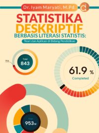 Buku Statistika Deskriptif Berbasis Literasi Statistis: Teori dan Aplikasi di Bidang Pendidikan