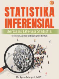 Buku Statistika Inferensial Berbasis Literasi Statistis: Teori dan Aplikasi di Bidang Pendidikan