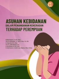 Buku Asuhan Kebidanan dalam Penanganan Kekerasan terhadap Perempuan