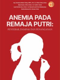 Buku Anemia Pada Remaja Putri: Penyebab, Dampak dan Penanganan