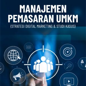 Buku Manajemen Pemasaran UMKM (Strategi Digital Marketing & Studi Kasus)
