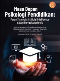 Buku Masa Depan Psikologi Pendidikan: Peran Strategis Artificial Intelligence Dalam Inovasi Akademik
