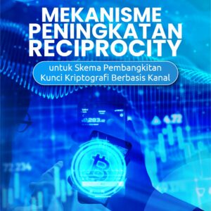 Buku Mekanisme Peningkatan Reciprocity untuk Skema Pembangkitan Kunci Kriptografi Berbasis Kanal