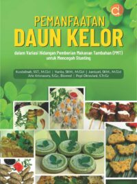 Buku Pemanfaatan Daun Kelor dalam Variasi Hidangan Pemberian Makanan Tambahan (PMT) untuk Mencegah Stunting