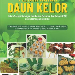 Buku Pemanfaatan Daun Kelor dalam Variasi Hidangan Pemberian Makanan Tambahan (PMT) untuk Mencegah Stunting