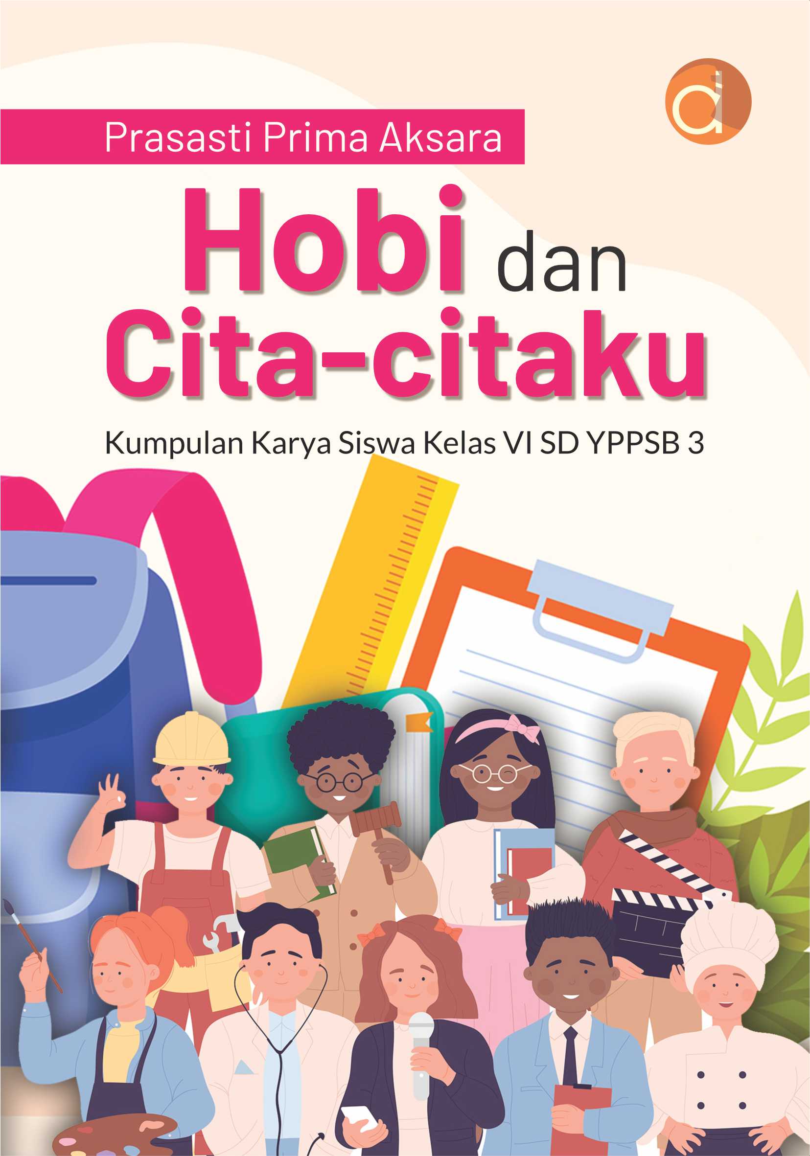 Prasasti Prima Aksara Hobi dan Cita-Citaku