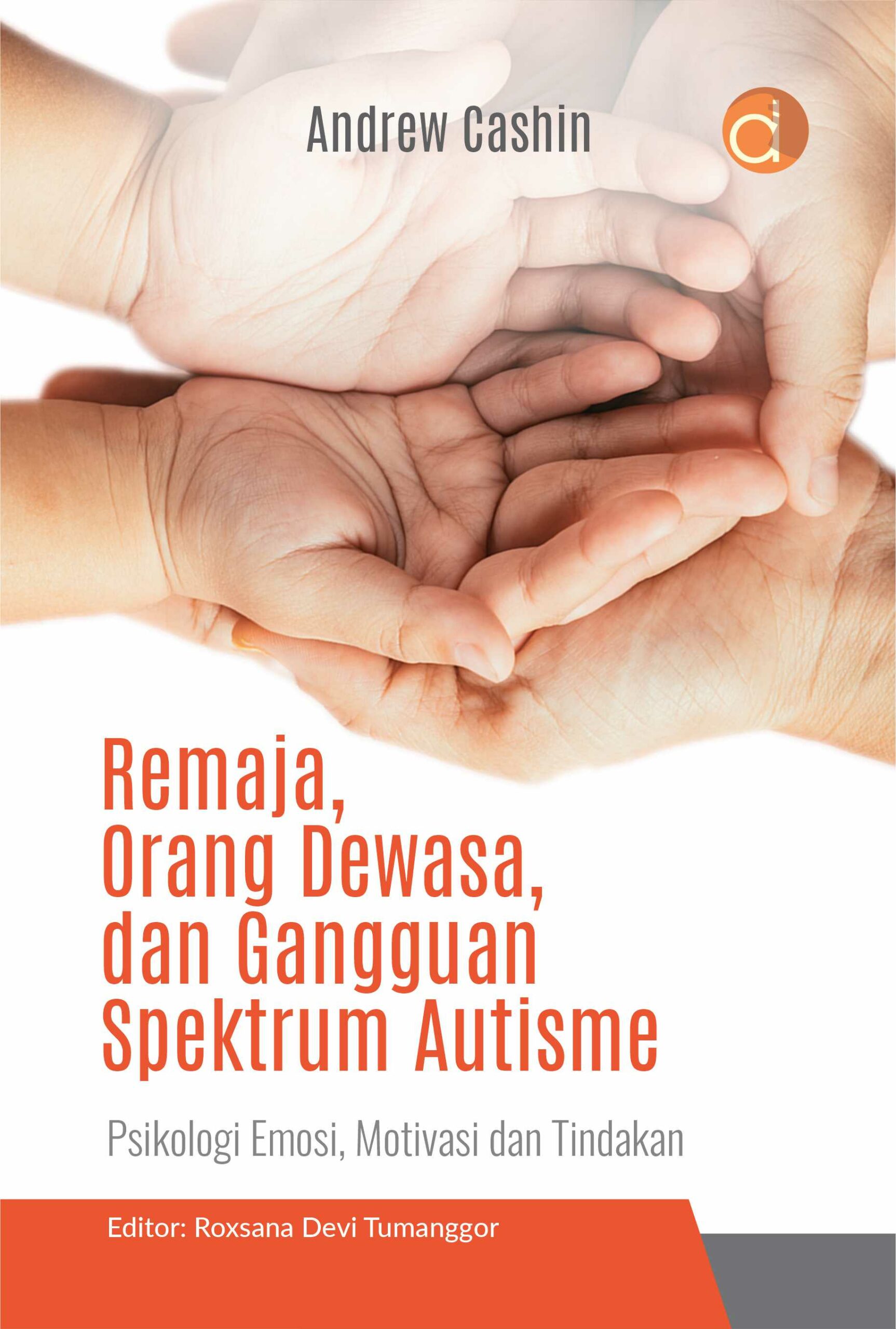 Buku Remaja, Orang Dewasa, dan Gangguan Spektrum Autisme Psikologi Emosi, Motivasi dan Tindakan
