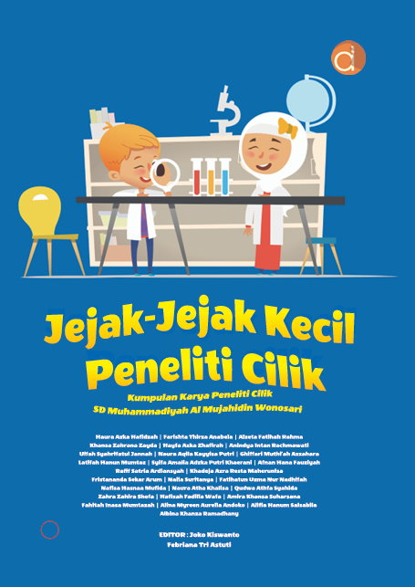 Jejak-Jejak Kecil Peneliti Cilik Kumpulan Karya Peneliti Cilik Sd Muhammadiyah Al Mujahidin Wonosari