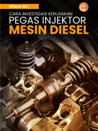 Buku Cara Investigasi Kerusakan Pegas Injektor Mesin Diesel