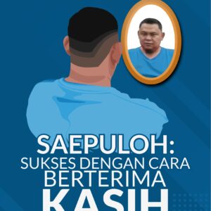 Buku Sebuah Biografi Saepuloh : Sukses dengan Cara Berterima Kasih