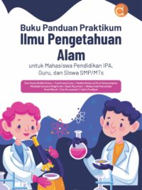Buku Panduan Praktikum Ilmu Pengetahuan Alam untuk Mahasiswa Pendidikan IPA, Guru, dan Siswa SMP/MTs