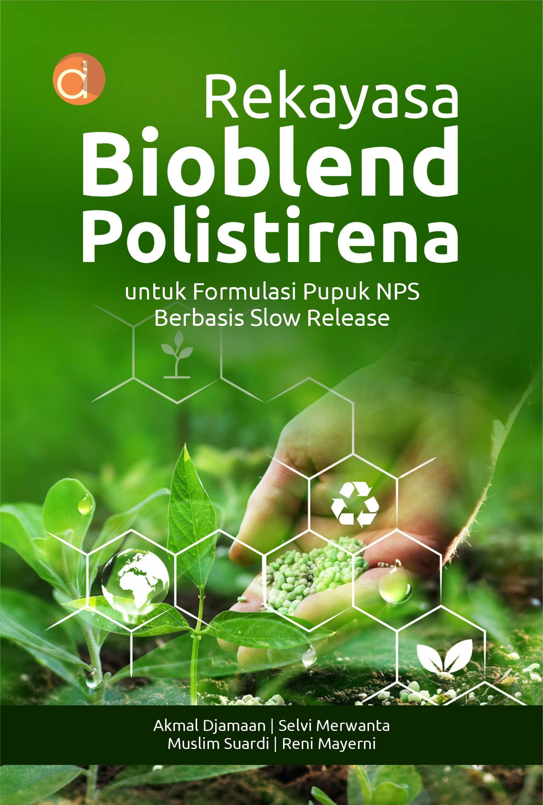 Buku Rekayasa Bioblend Polistirena untuk Formulasi Pupuk NPS Berbasis Slow Release