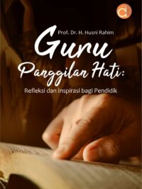 Buku Guru Panggilan Hati: Refleksi dan Inspirasi Bagi Pendidik